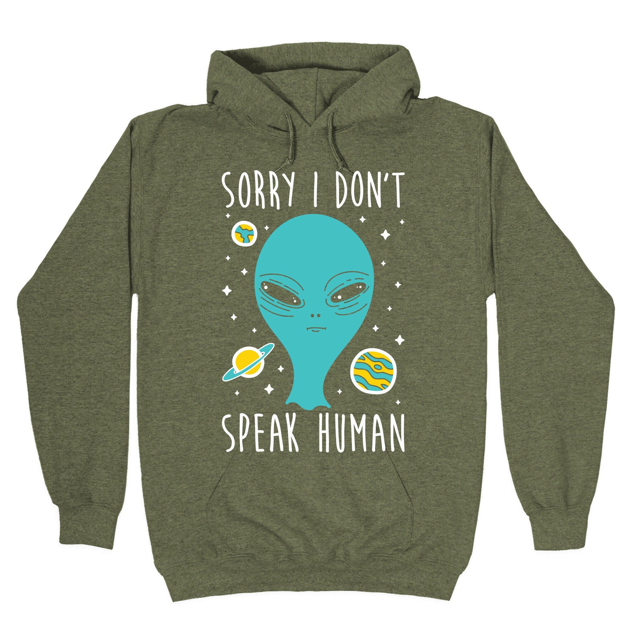 Sorry I Don't Speak Human Hoodie